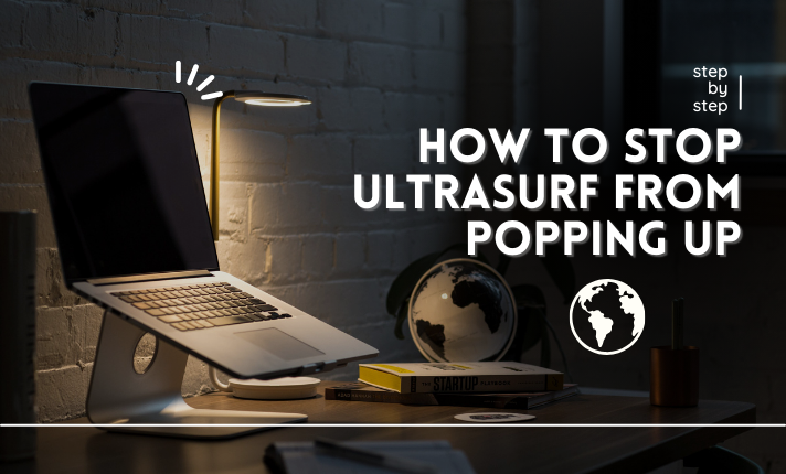How To Stop Ultrasurf From Popping Up