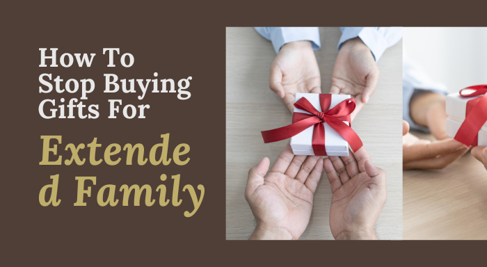How to Stop Buying Gifts For Extended Family