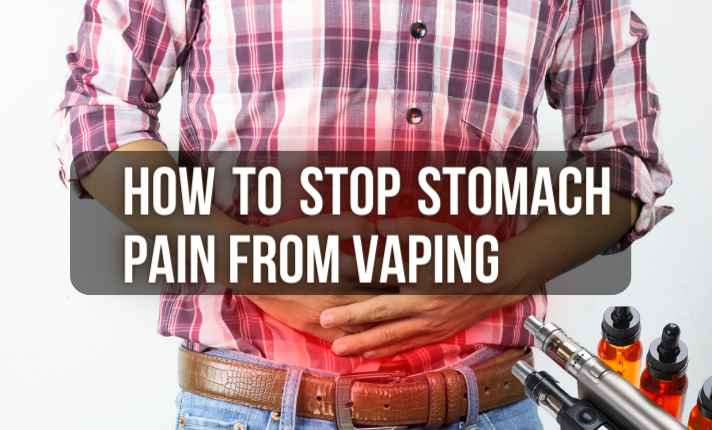 How To Stop Stomach Pain From Vaping