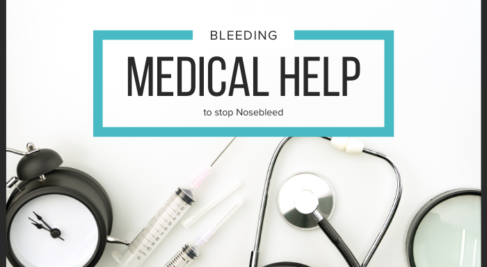 medical help to stop nosebleed
